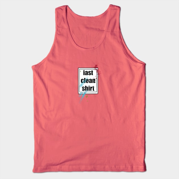 last clean t-shirt Tank Top by weilertsen